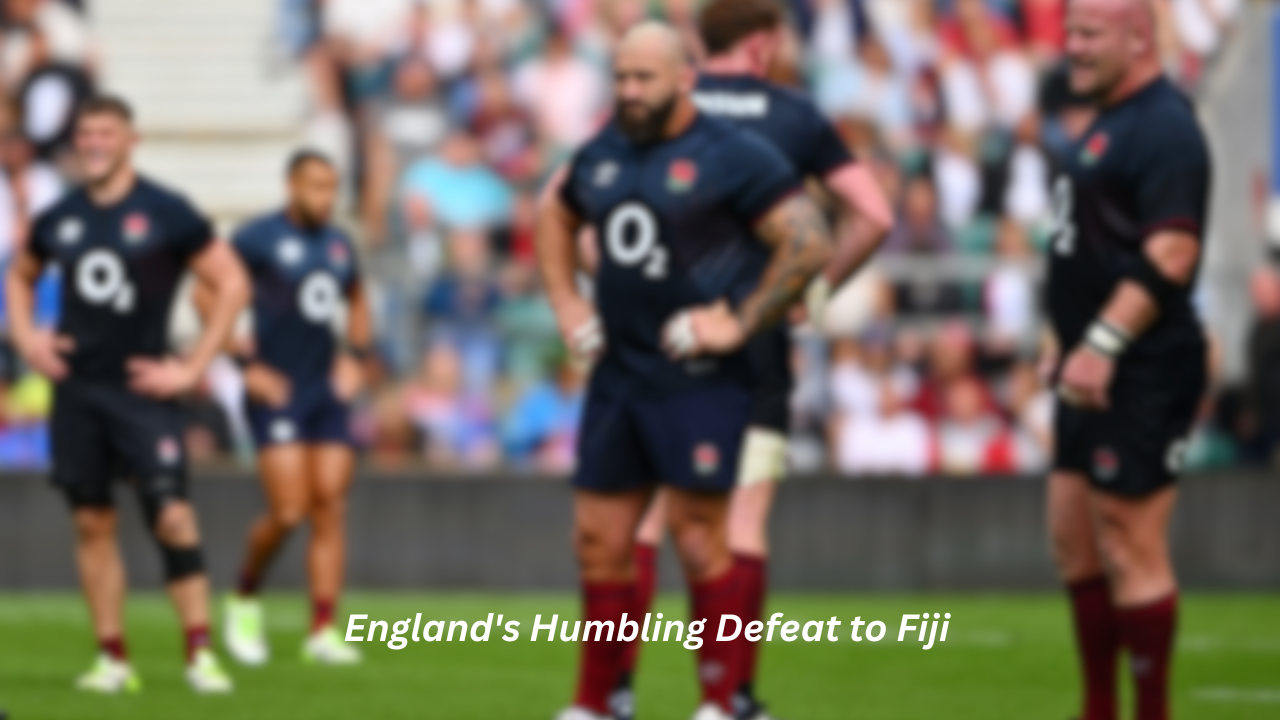 England's Humbling Defeat to Fiji